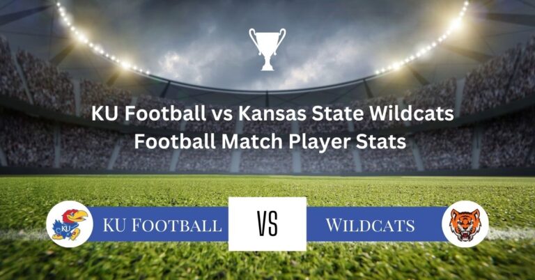 KU Football vs Kansas State Wildcats Football Match Player Stats 