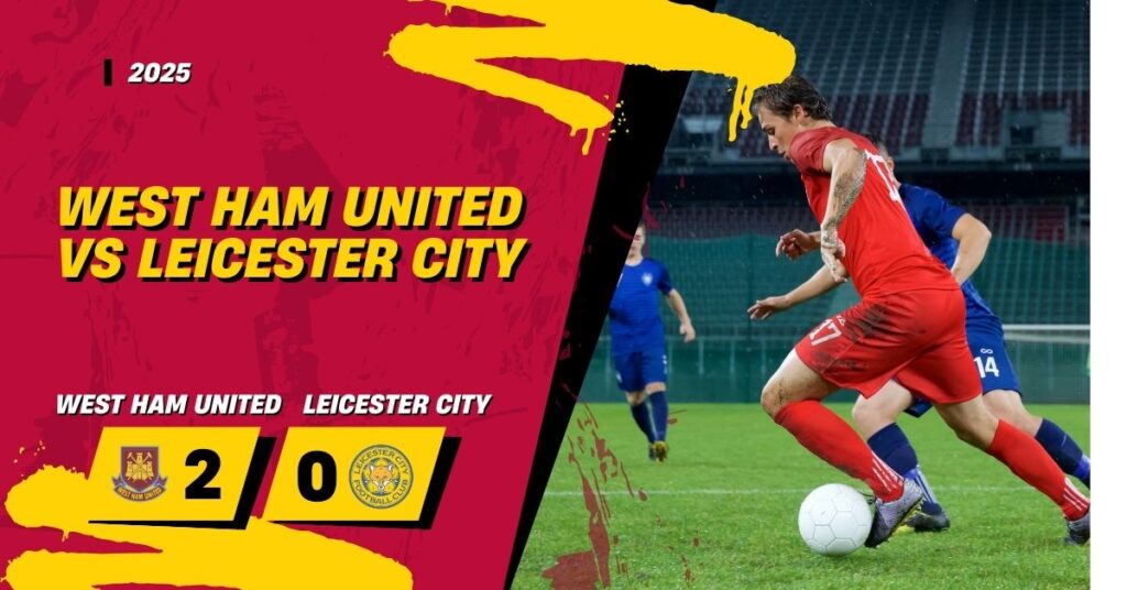 West Ham United VS Leicester City