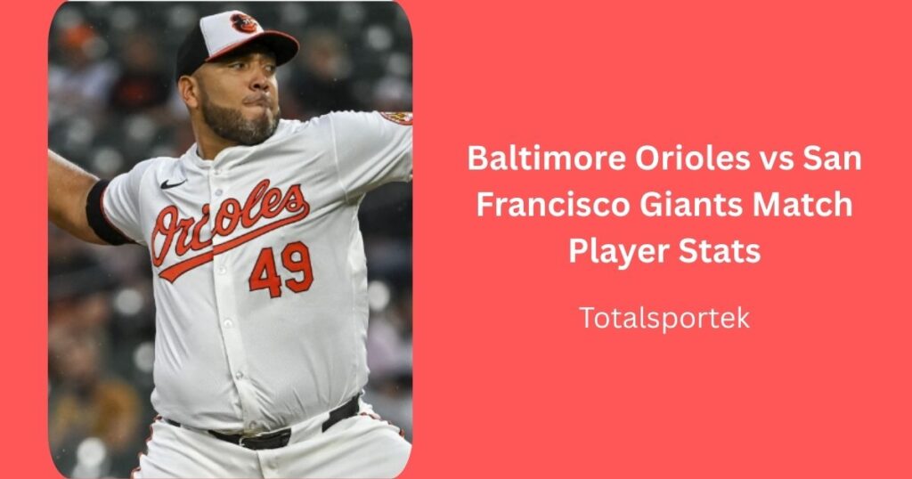 Baltimore Orioles vs San Francisco Giants Match Player Stats