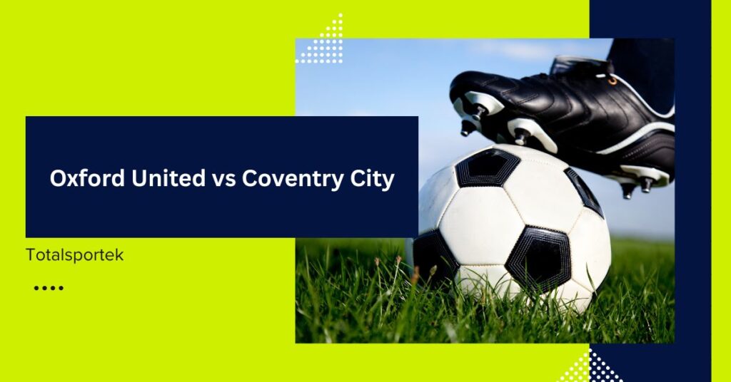 Oxford United vs Coventry City